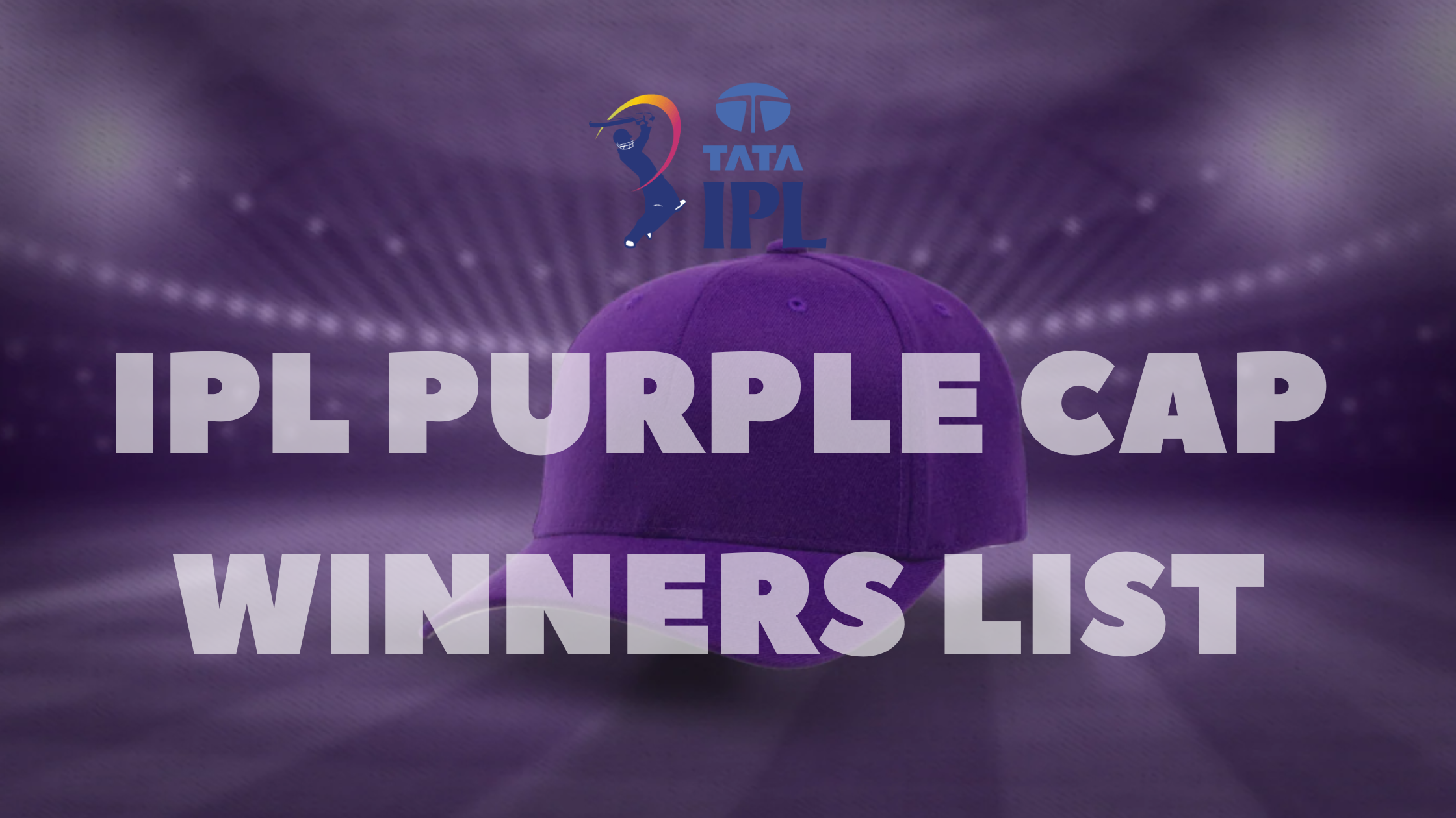 Purple Cap Winners in IPL (2008 - 2024)